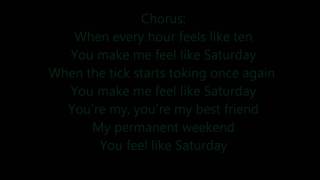 You feel like Saturday lyrics [upl. by Dilaw172]