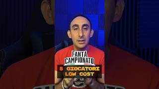 5 LOW COST al FANTACAMPIONATO GAZZETTA fantacalcio [upl. by Querida]