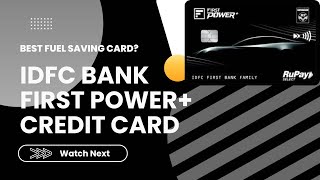 IDFC Bank First Power Plus Credit Card Review  Upto 65 savings on Fuel amp Fastag Recharge [upl. by Irtak]