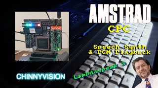 ChinnyVision  Ep 316  Lambdaspeak 3  Amstrad CPC Speech Synth MIDI RTC and PCM Playback Device [upl. by Berkie307]