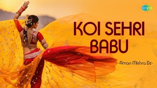 Koi Sehri Babu  Club Mix  Aman Mishra Dz  Hindi Remix Song  Saregama Open Stage  Hindi Songs [upl. by Valdemar430]