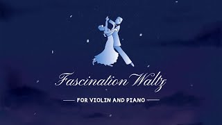 Fascination Waltz  Violin and Piano [upl. by Shewchuk]