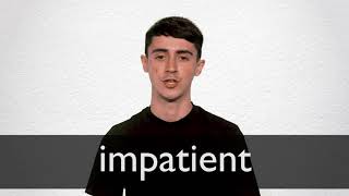 How to pronounce IMPATIENT in British English [upl. by Hadria]