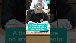 ⚖ A CORUÑA  A fiscal NON CRE no ARREPENTIMENTO mostrado polos ACUSADOS nas súas declaracións [upl. by Able]