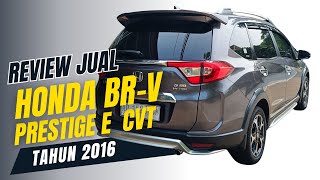 Review JUAL Honda BRV Prestige E 2016 Unit Siap Pakai [upl. by Ynohtnanhoj965]