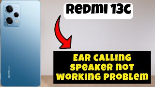 Ear calling speaker not working problem Redmi 13c  How to solve ear calling speaker issues [upl. by Rupert]