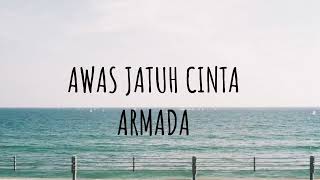 Armada  Awas Jatuh Cinta Lyric Video [upl. by Annayoj420]