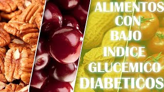 ALIMENTOS CON BAJO INDICE GLUCEMICO PARA DIABETICOS [upl. by Ecilahs970]