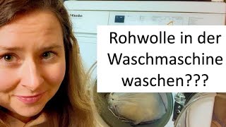 Wie wasche ich Schafwolle ROHWOLLE in der WASCHMASCHINE waschen [upl. by Fabrianna]