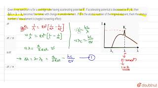 Given Xray spectrum is for a coolidge tube having accelerating potential V If accelerating [upl. by Canning]