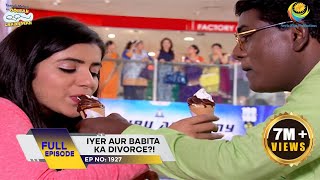 Ep 1927  Iyer Aur Babita Ka Divorce  Taarak Mehta Ka Ooltah Chashmah  Full Episode  तारक मेहता [upl. by Hook]