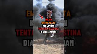 INILAH EMPAT FAKTA KEBENARAN TENTANG PALESTINA DIAKHIR ZAMAN [upl. by Lika460]