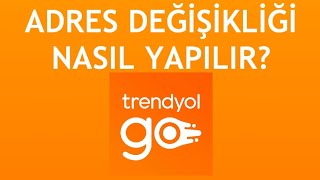 Trendyol Go Adres Değişikliği Nasıl Yapılır [upl. by Estevan16]