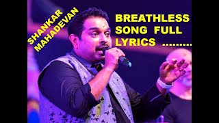 Breathless SONG BY SHANKAR MAHADEVAN  FULL VERSION LYRICS [upl. by Kerr]