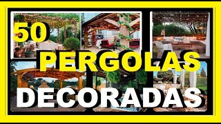 🏡🏠 50 PERGOLAS DECORADAS como decorar las pérgola PERGOLAS DECORADAS PARA tu jardín O PATIO [upl. by Ahsieyt676]