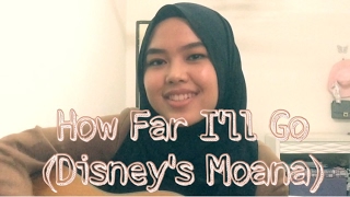 How Far Ill Go Disneys Moana  Alessia Cara cover by Sheryl Shazwanie [upl. by Medlin]