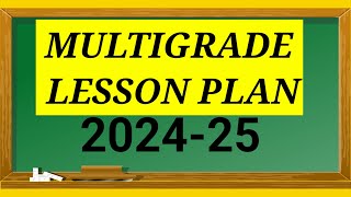 MULTIGRADE LESSON PLAN  MULTI GRADE LESSON PLAN FOR ANY CLASS 202425 [upl. by Anitahs]