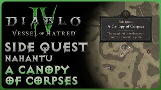 Diablo IV Vessel of Hatred  Side Quest A Canopy of Corpses Nahantu [upl. by Dahl]