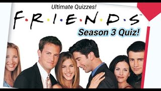 Ultimate Friends Season 3 Quiz [upl. by Nera]