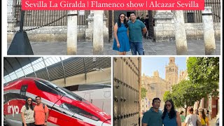 Places to visit Seville  La Giralda  Train Journey  Flamenco Show  Alcazar Royal  Airbnb Stay [upl. by Junno]