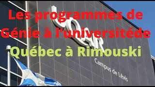 LES PROGRAMMES DE GÉNIE A L’UNIVERSITÉ DE QUÉBEC À RIMOUSKI EN AUTOMNE 2023 [upl. by Huai]