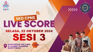 LIVE SCORE SKD CPNS 2024  TILOK AUDITORIUM UIN BUKITTINGGI  22 OKTOBER 2024  SESI 3 [upl. by Nylsor381]