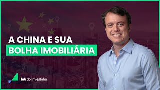 Entenda tudo sobre a BOLHA IMOBILIÁRIA CHINESA  Hub do Investidor hubdoinvestidor china [upl. by Adal]