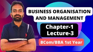 Business Organisation and Management Chapter1  Lecture3  BcomBBA 1st year sem 1st [upl. by Suchta962]