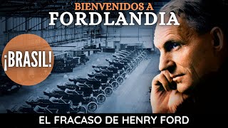 Fordlandia La Ciudad Fallida de HENRY FORD en BRASIL [upl. by Elocel947]