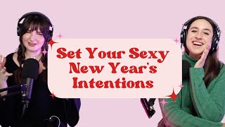 Set Your Sexy New Years Intentions  Honeydew Me A Sex Advice Podcast  EP 159 [upl. by Arval]