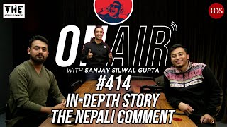 On Air With Sanjay 414  The Nepali Comment and Indepth Story [upl. by Feilak]