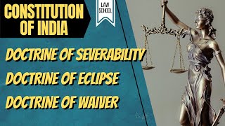 Doctrine of Severability Doctrine of Eclipse Doctrine of Waiver with Case Laws║ LAW SCHOOL [upl. by Lindblad]