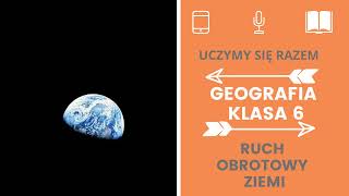 Geografia klasa 6 Ruch obrotowy Ziemi Uczymy się razem [upl. by Yreved323]