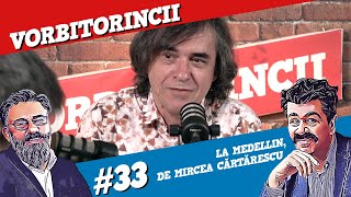 Podcast Vorbitorincii 33 La Medellin de Mircea Cărtărescu [upl. by Eseuqram]