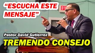 Escucha este Gran Consejo de la Biblia  Pastor David Gutierrez [upl. by Haggai78]