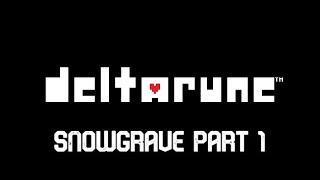 DELTARUNE SNOWGRAVE Route Part 1 [upl. by Orofselet]