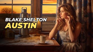 Austin  Blake Shelton Lyrics [upl. by Dviad]