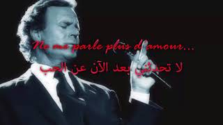 Ne me parle plus d’amour  Julio Iglesias  مترجمة للغة العربية [upl. by Neeruan611]