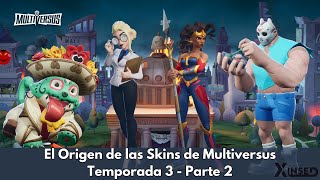 El Origen de la Skins de Multiversus  Temporada 3 Parte 2 [upl. by Chase]