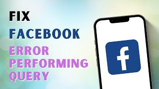 How To Fix the Error Performing Query on Facebook Error Performing Query Facebook Android [upl. by Atinhoj446]