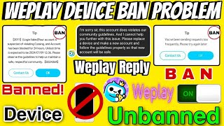 WePlay Device Ban Problem  How to Unban WePlay Account  WePlay Account Banned 🚫  Weplay India [upl. by Barnaby756]