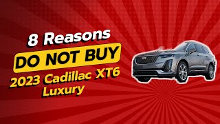 2023 Cadillac XT6 Luxury  8 Reasons NOT to Buy 🚫🛑 [upl. by Eedak]