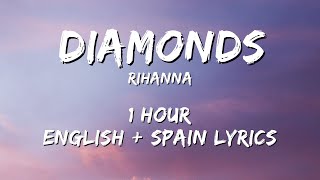 Rihanna  Diamonds 1 hour  English lyrics  Spain lyrics [upl. by Sayed]