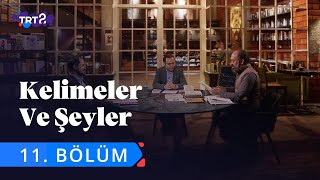 Kelimeler ve Şeyler  11 Bölüm [upl. by Ashok]