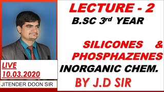 BSC FINAL YEAR SILICONES AND PHOSPHAZENES INORGANIC CHEMISTRY LECTURE 2 BY JD SIR [upl. by Aisiram]