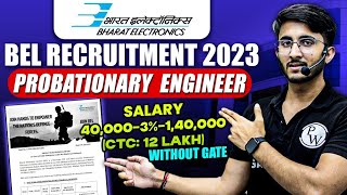 BEL Recruitment 2023  Probationary Engineer  Salary 40000 140000 CTC 12 lakh Without GATE [upl. by Alyahs]