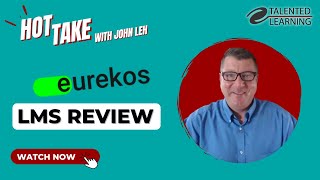 Eurekos LMS Review  Hot Take with John Leh [upl. by Adnuahsor416]