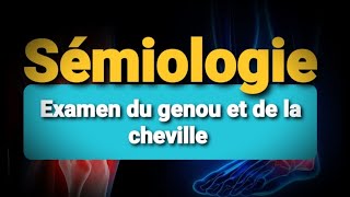 Sémiologie traumatologique  2ème cours  Examen du genou et de la cheville [upl. by Feune359]