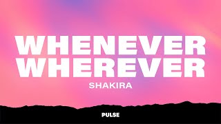 Shakira  Whenever Wherever Lyrics [upl. by Steffie]