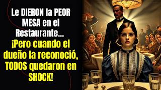 Le DIERON la PEOR MESA en el Restaurante¡Pero cuando el dueño la reconoció TODOS quedaron en SHOCK [upl. by Iral]